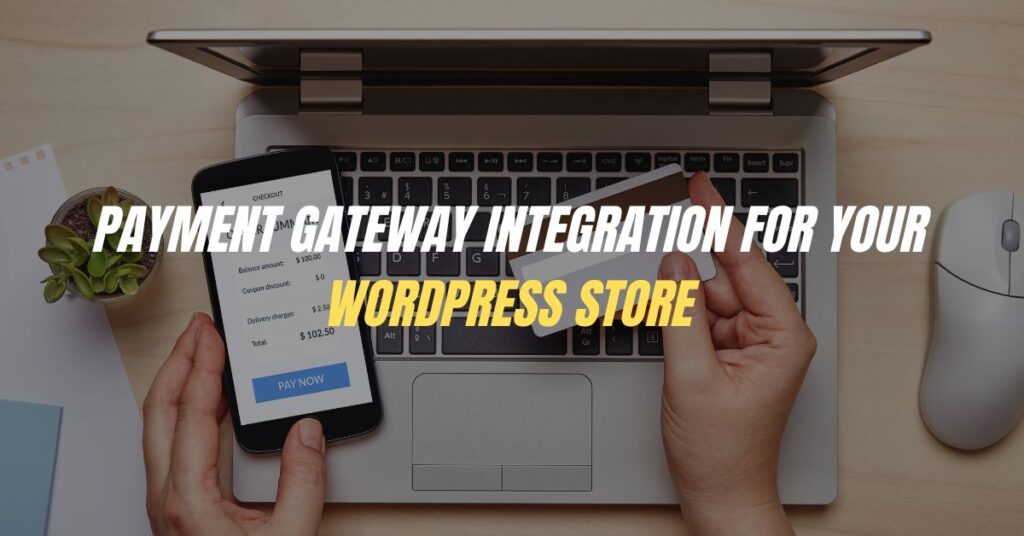 Payment Gateway Integration for Your WordPress Store